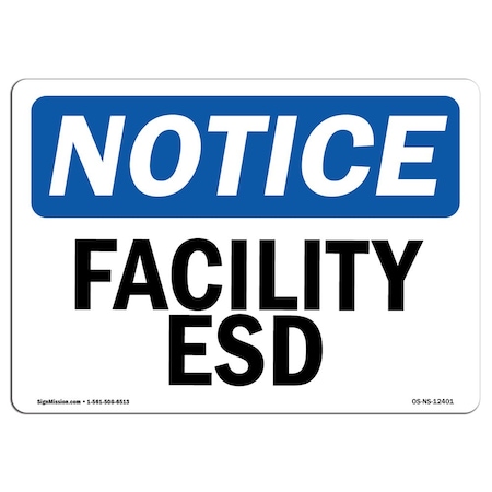 Signmission OSHA Notice Sign, Facility ESD, 10in X 7in Decal, 7" W, 10" L, Landscape, Facility ESD Sign OS-NS-D-710-L-12401